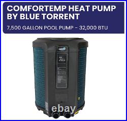 ComforTemp Heat Pump by Blue Torrent 7,500 Gallon Pool Pump 32,000 BTU